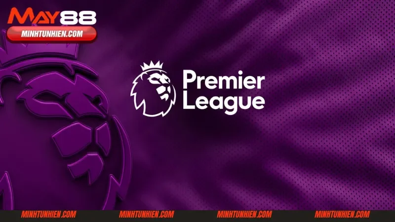 Khám phá các đội bóng hàng đầu giải đấu Premier League