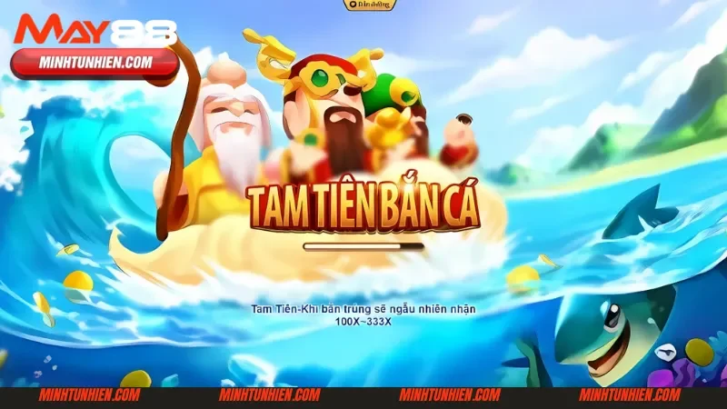 Tìm hiểu trò chơi Tam Tiên Bắn Cá đổi thưởng